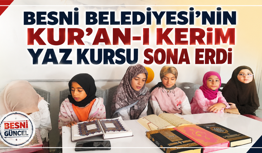 Besni’de Kur’an-ı Kerim kursuna renkli final