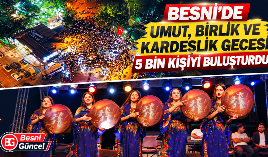 Besni’de Hevedi Aşireti’nin Kardeşlik Gecesinde 5 Bin Kişi Buluştu