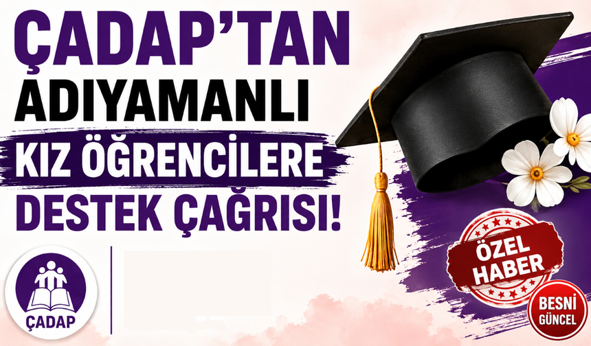 ÇADAP’tan Adıyamanlı Kız Öğrencilere Destek Çağrısı!