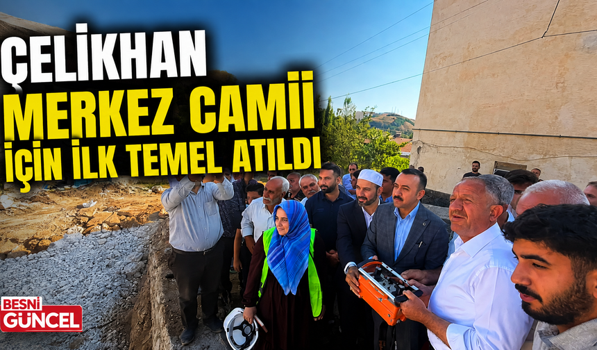 Çelikhan’da Merkez Camii İçin Temel Atma Töreni