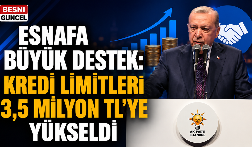 Cumhurbaşkanı Erdoğan Açıkladı: Esnafa Kredi Desteği Büyüdü