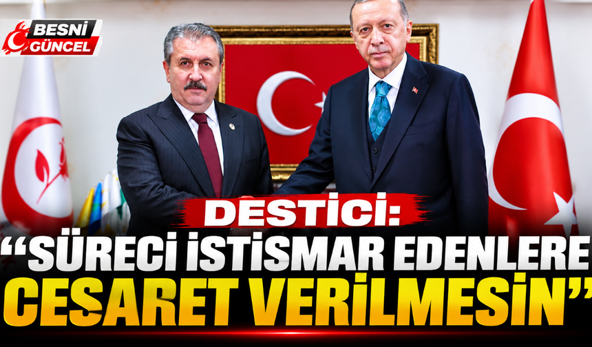 Destici: “Hukuk Herkese Eşit Uygulansın”