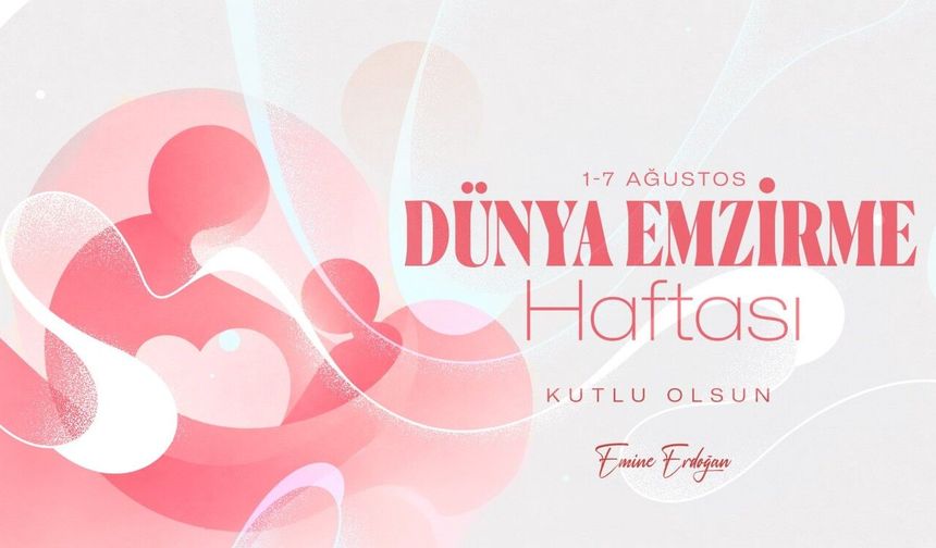 Emine Erdoğan: "Anne Sütünün Her Damlası Şifa"