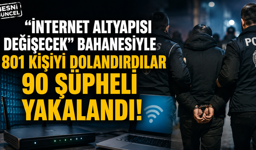 801 Kişiyi Dolandırdılar, 90 Şüpheli Yakalandı