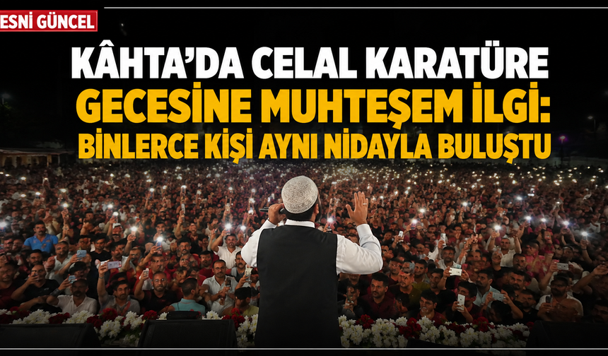 Kâhta’da İlahi Coşkusu Geceye Damga Vurdu