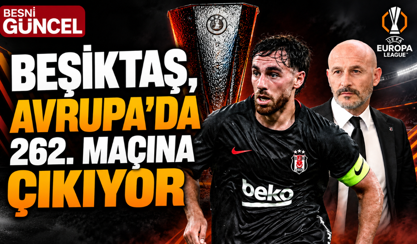 Beşiktaş, Avrupa’da 262. Maçına Çıkıyor