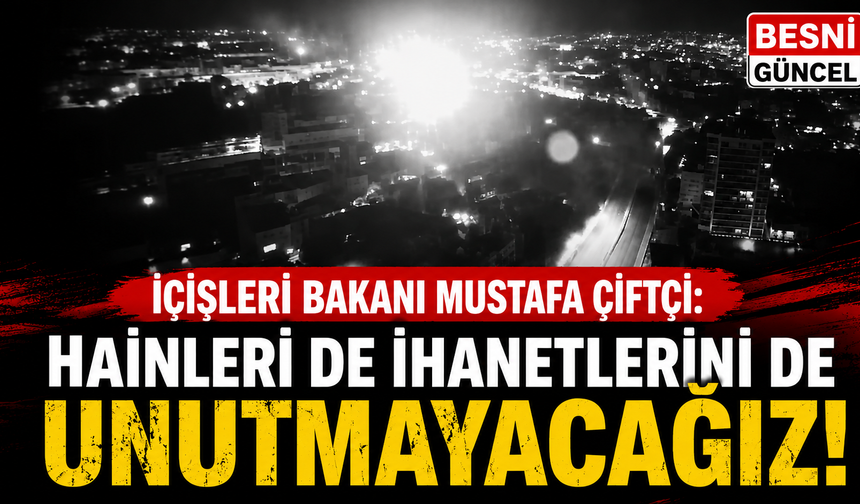 Bakan Çiftçi: "Hainleri de İhanetlerini de Unutmayacağız"