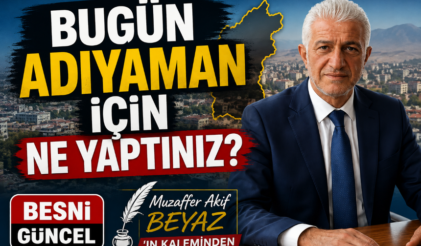 Bugün Adıyaman İçin Ne Yaptınız