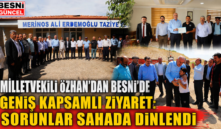 Özhan, Besni’de Vatandaşların Taleplerini Dinledi