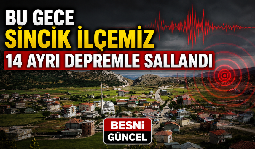 Sincik’te Gece Boyu 14 Deprem: En Büyüğü 4.2