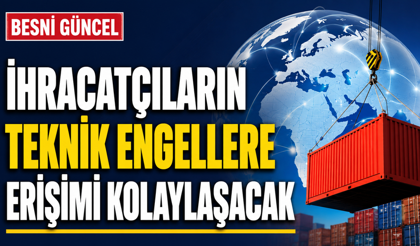 Ticarette teknik engeller için yeni dönem başladı