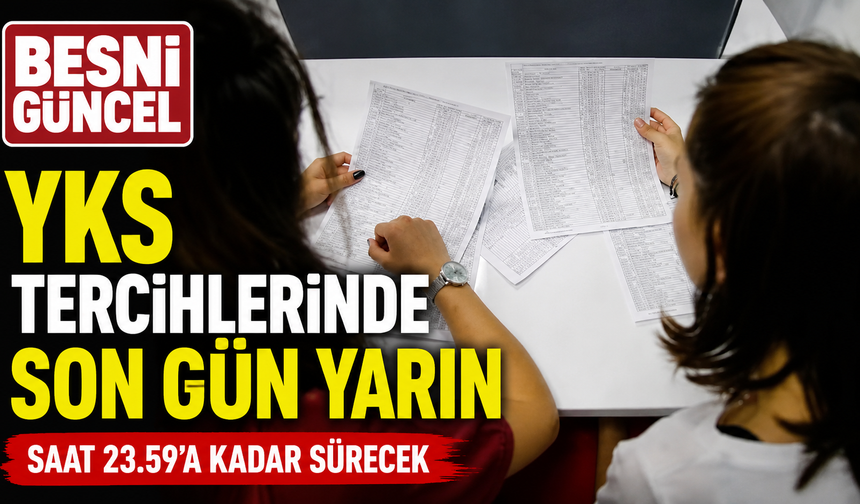 YKS tercihlerinde son gün yarın: Saat 23.59'a kadar sürecek