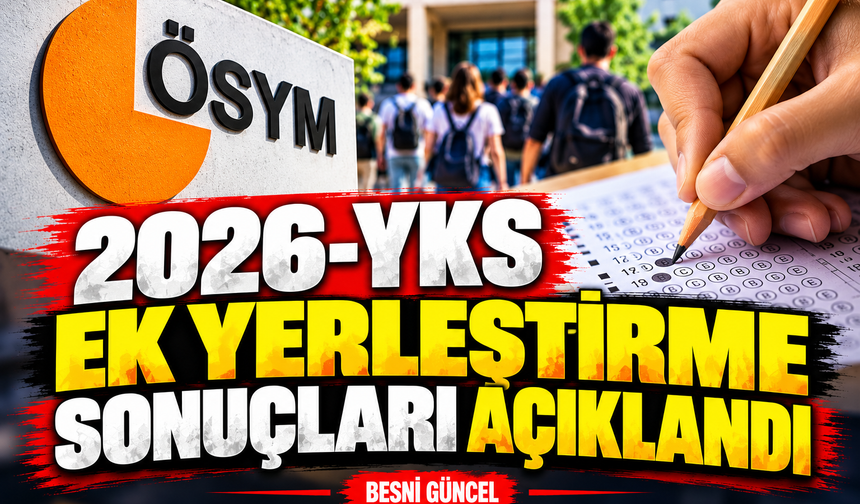 YKS ek yerleştirme sonuçları erişime açılıyor