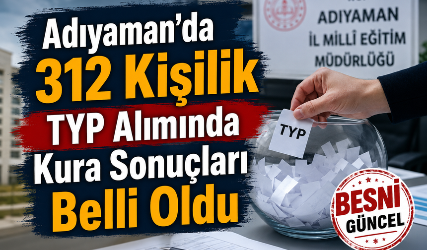 Adıyaman’da TYP Bahçe Görevlisi Kura Sonuçları Açıklandı