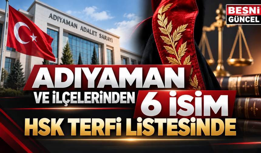 HSK’nın Terfi Listesinde Adıyaman’dan 6 İsim Yer Aldı