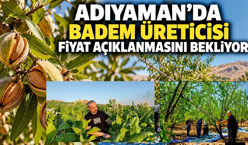 Adıyaman’da badem ve tütün üreticisinden ortak çağrı
