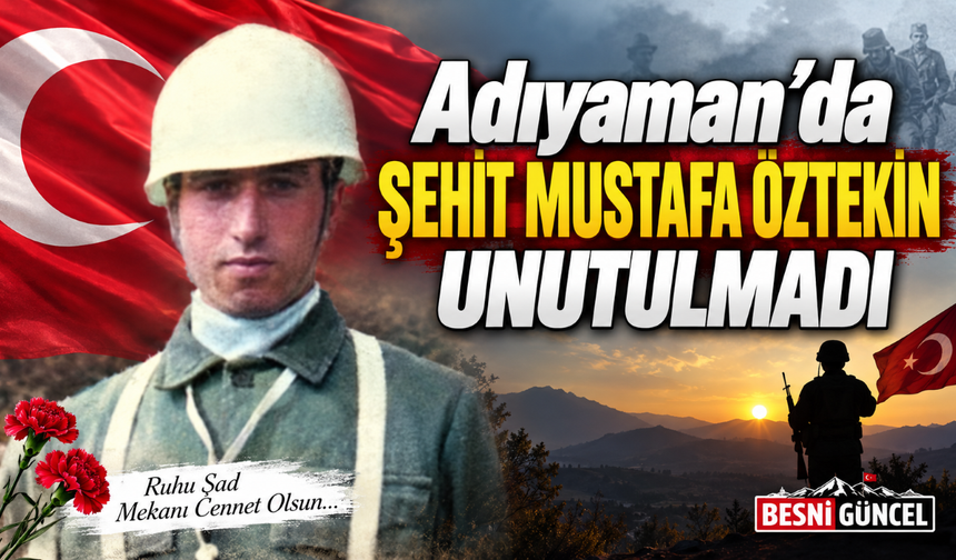 Adıyaman’da Şehit Mustafa Öztekin Unutulmadı