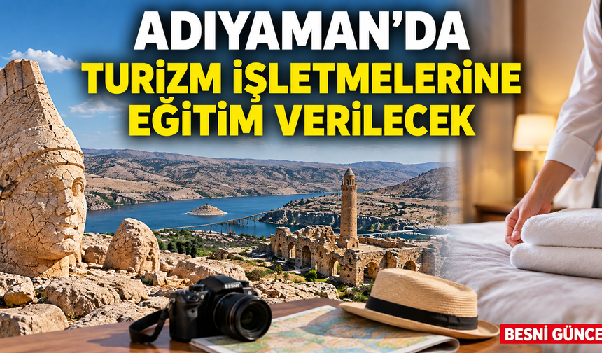 Adıyaman’da turizm sektörüne yönelik eğitim düzenlenecek