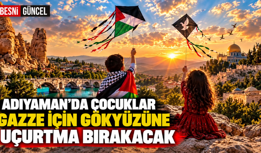 Adıyaman’da Gazze’deki Çocuklar İçin Uçurtma Etkinliği