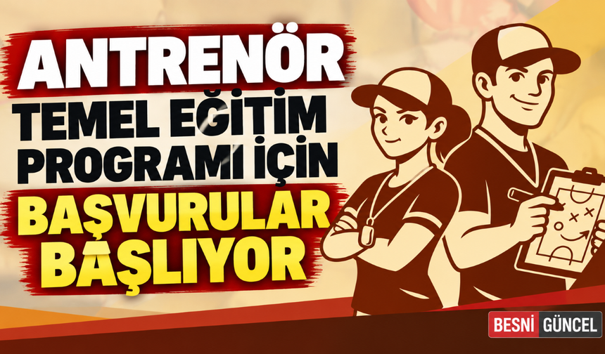 Antrenör Temel Eğitim Programı İçin Başvurular Başlıyor