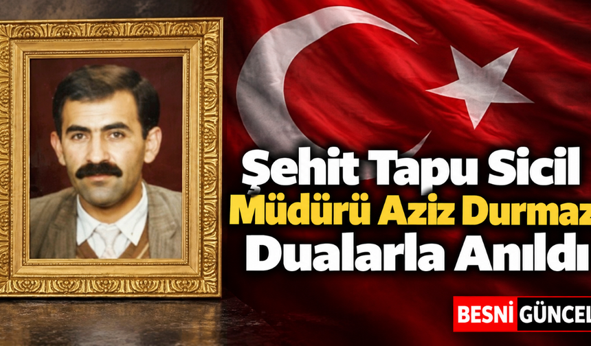 Şehit Tapu Sicil Müdürü Aziz Durmaz Dualarla Anıldı
