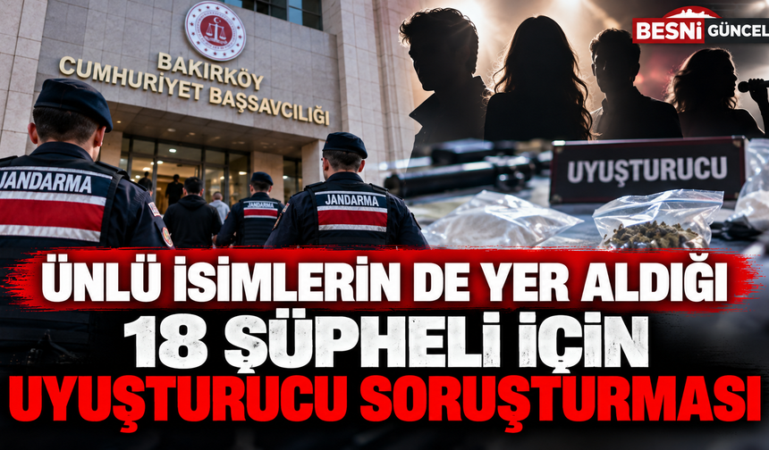 18 şüpheli hakkında uyusturucu soruşturması başlatıldı