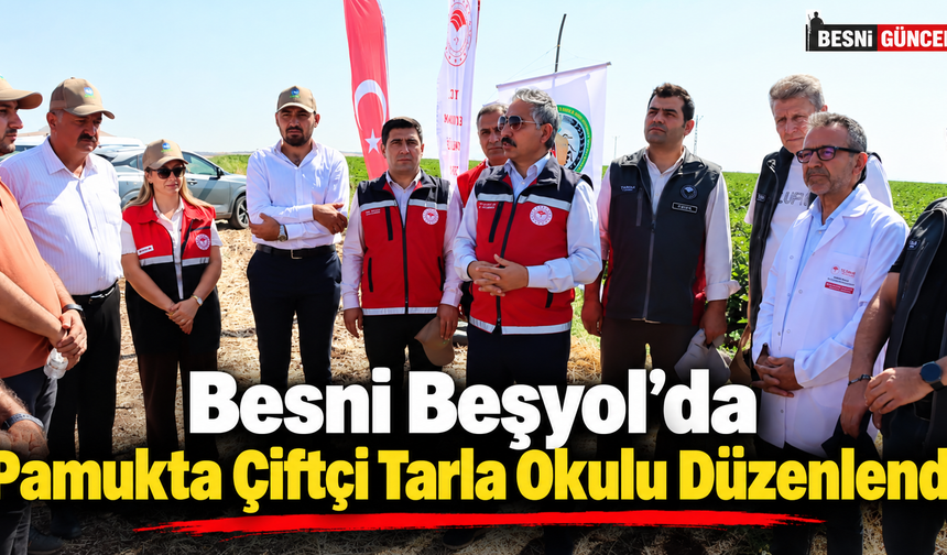 Besni Beşyol’da Çiftçilere Pamuk Tarımı Eğitimi Verildi