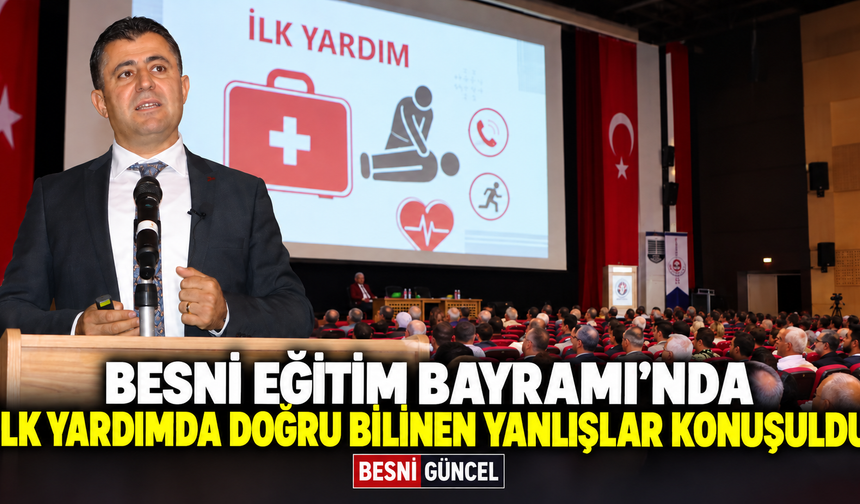 Besni Eğitim Bayramı’nda İlk Yardımda Doğru Müdahale Anlatıldı