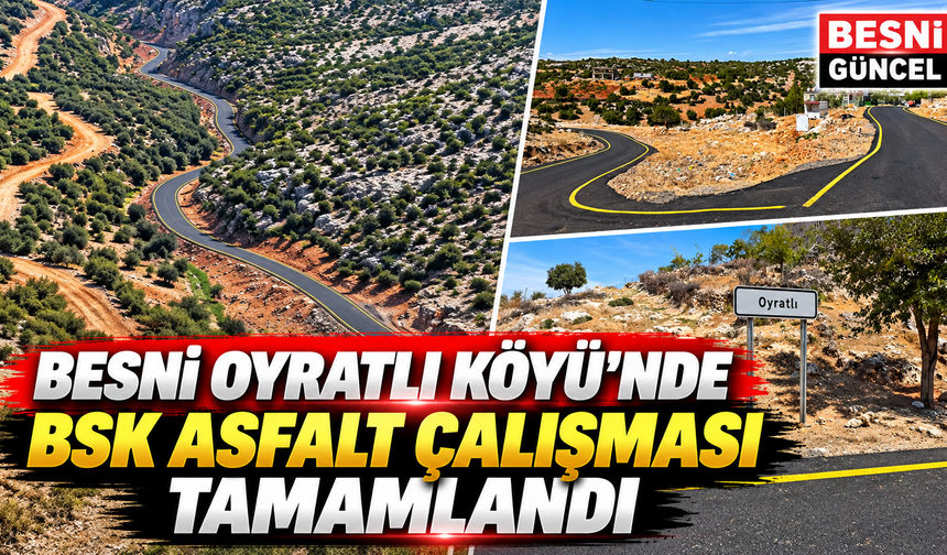 Oyratlı Köyü’nün BSK Asfalt Çalışmaları Tamamlandı