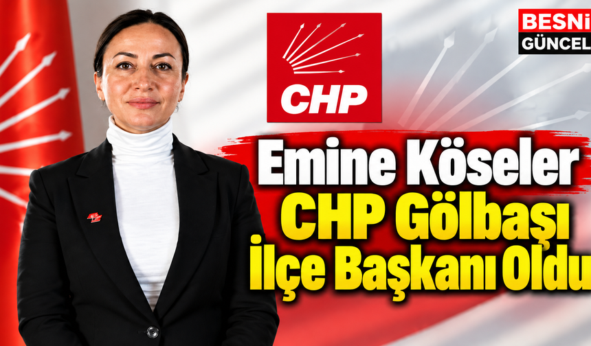 Emine Köseler CHP Gölbaşı İlçe Başkanı Oldu