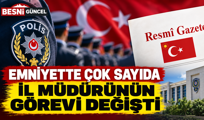 Emniyet teşkilatında görev değişiklikleri yapıldı