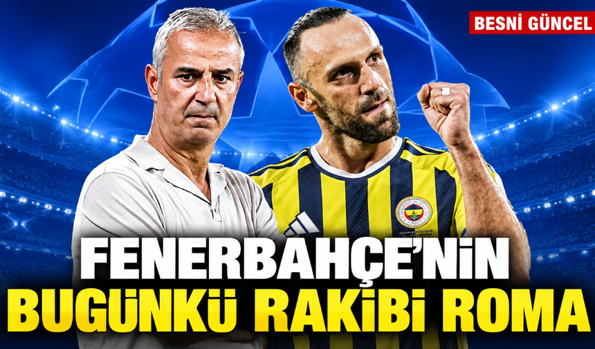 Fenerbahçe Bugün Roma’yı Konuk Ediyor