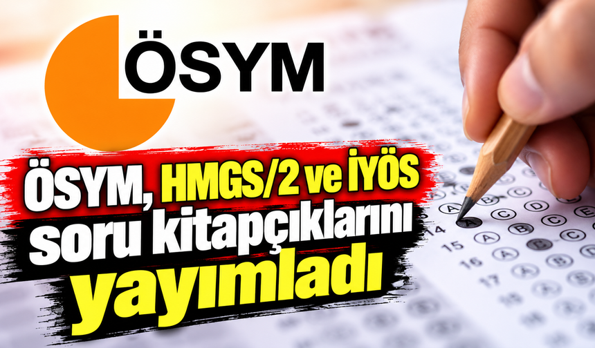 2026-HMGS/2 ve İYÖS cevap anahtarları erişime açıldı