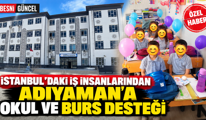 İstanbul’daki Adıyamanlı İş İnsanlarının Adıyaman’a Eğitim Desteği