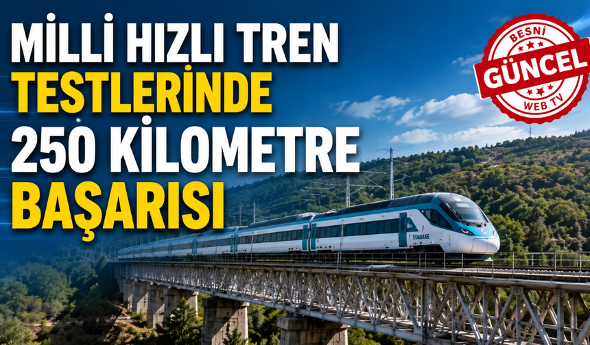 Milli Elektrikli Hızlı Tren 250 Kilometre Hıza Ulaştı