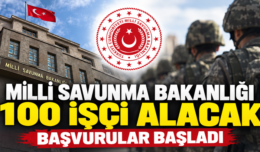 Milli Savunma Bakanlığı 100 İşçi Alımı Yapacak