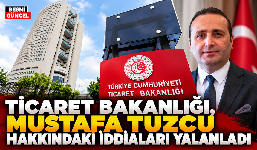 Ticaret Bakanlığı'ndan Mustafa Tuzcu İddialarına Yanıt