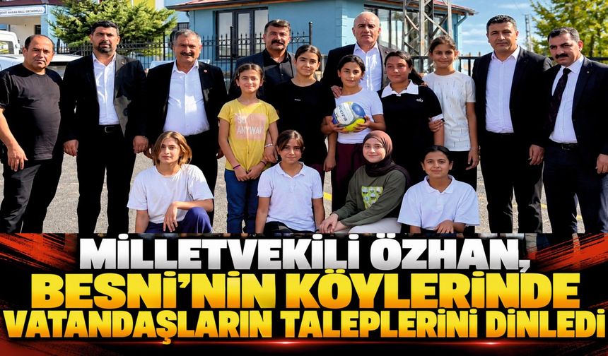 Hüseyin Özhan Besni’de Köy Ziyaretlerini Sürdürdü