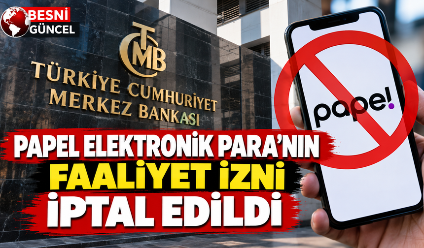Merkez Bankası Papеl’in faaliyet iznini iptal etti