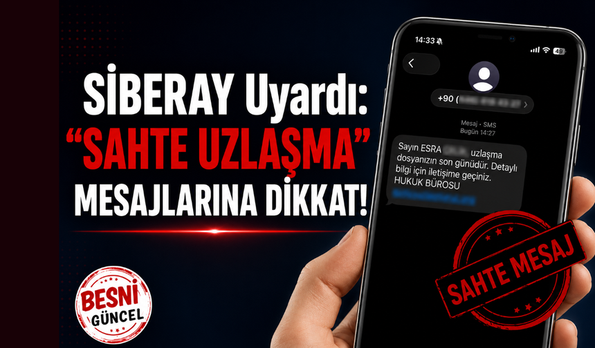 SİBERAY Uyardı: “Sahte Uzlaşma” Mesajlarına Dikkat!