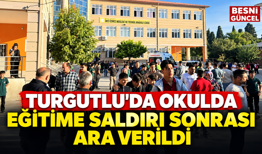 Turgutlu’da okulda eğitime saldırı sonrası ara verildi
