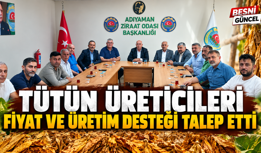 Tütün üreticileri fiyat ve üretim desteği talep etti