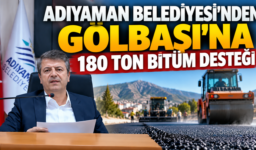 Gölbaşı’nın yollarına Adıyaman’dan 180 tonluk destek