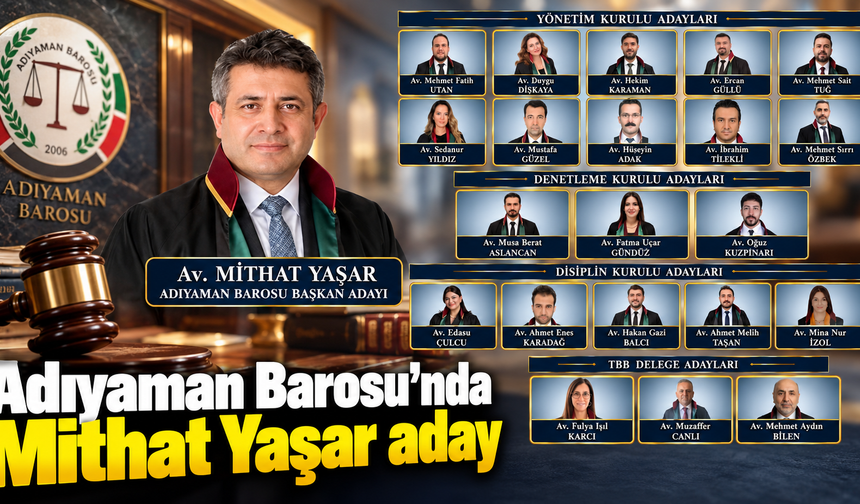 Adıyaman Barosu seçimlerinde Mithat Yaşar adaylığını açıkladı