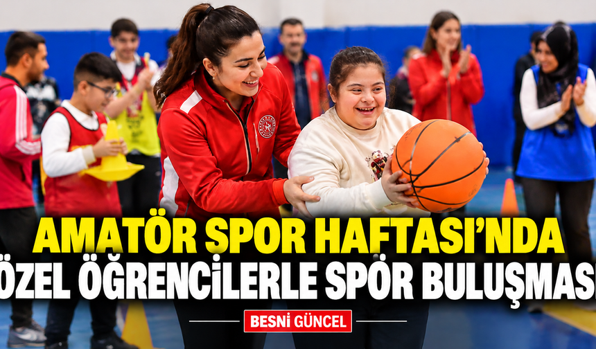 Özel Öğrenciler Amatör Spor Haftası’nda Sporla Buluştu