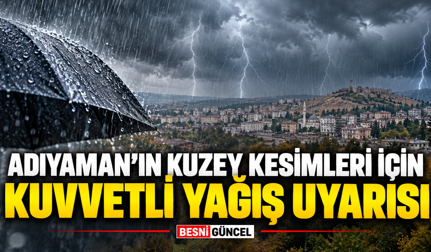 Adıyaman’da Sel ve Su Baskını Riskine Dikkat