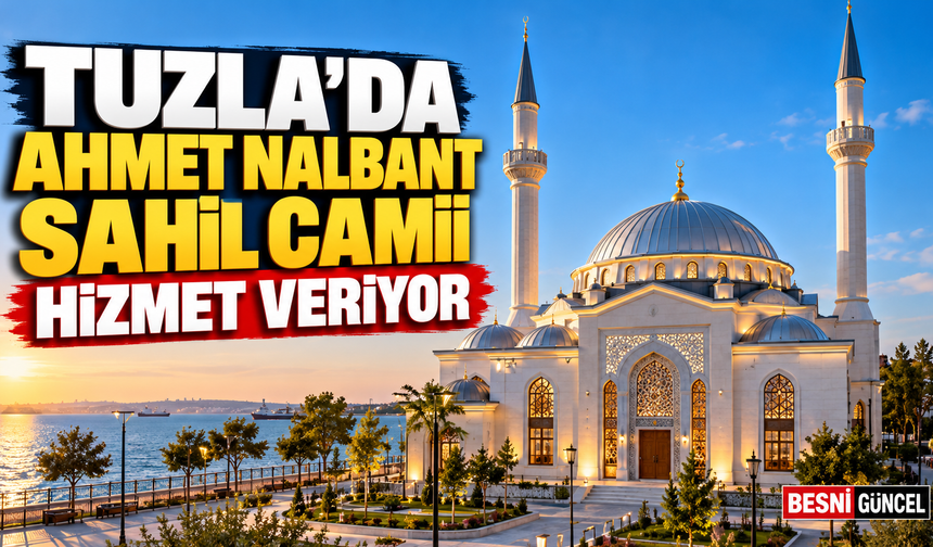 Ahmet Nalbant Sahil Camii Tuzla’da Vatandaşlara Hizmet Veriyor