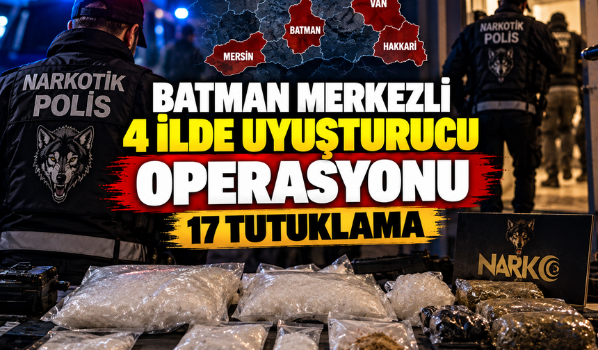 Batman merkezli yasaklı madde operasyonunda 17 tutuklama