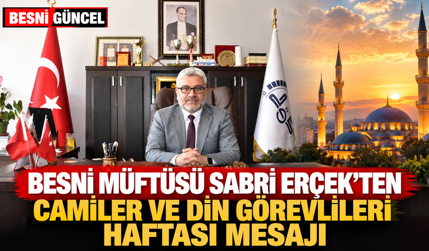 Sabri Erçek: Camiler Birlik ve Kardeşliğin Pekiştiği Merkezlerdir