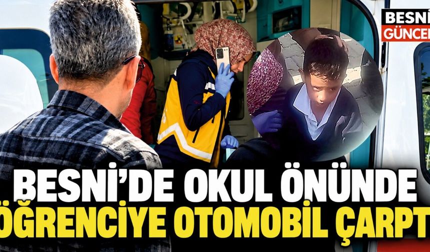 Besni Yamazaki İlkokulu Önünde Kaza: Öğrenci Yaralandı